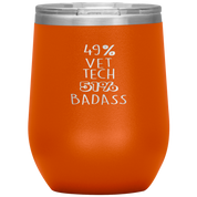 Vet tech Gift, 49% Vet tech, Badass, 12oz Tumbler, Travel mug, Coffee Tumbler, Present for Vet tech Colleague