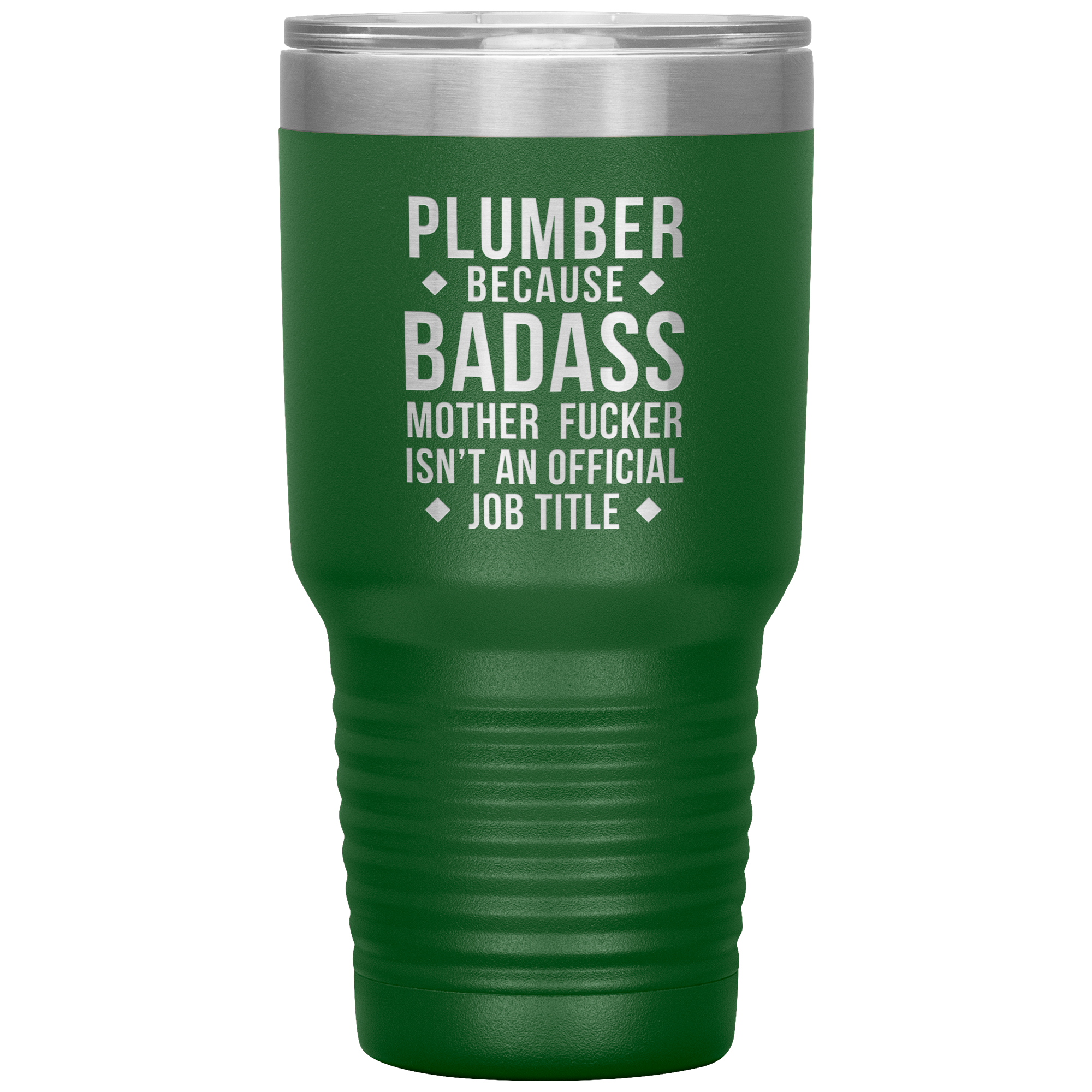 Plumber because badass mother fucker isn't an official job title 30oz Tumbler