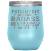 Paramedic Gift, Paramedic badass, 12oz Vacuum Tumbler, Travel mug, Coffee Tumbler, Present for Paramedic Colleague