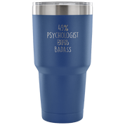 49% Psychologist, Badass Tumbler 30oz