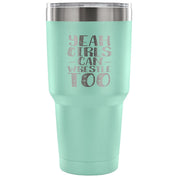 Yeah, girls can wrestle too Tumbler 30oz