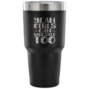 Yeah, girls can wrestle too Tumbler 30oz