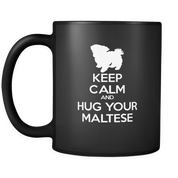 Keep Calm and Hug Your Maltese