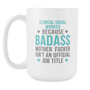 Clinical social worker because badass mother fucker isn't an official job title