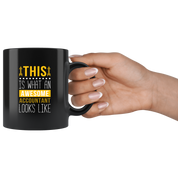 Accountant mug - This is what an awesome accountant looks like mug - accountant gifts, accounting mug, accounting mugs (11oz) Black