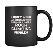 I don't need an intervention I realize I have a Rock climbing problem