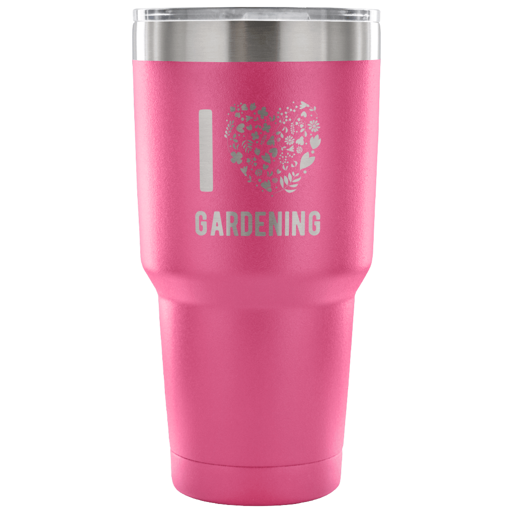 I love gardening Tumbler 30oz