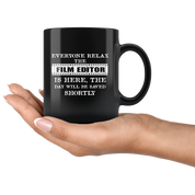 Film Editor Mug, Film Editor Gift-Everyone relax-Christmas Gift, Birthday Present for Film Editor Black Mug