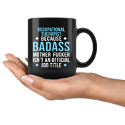 Mug Occupational therapist mug - Badass Occupational therapist mug - Occupational therapist coffee mug /cup (11oz) Black