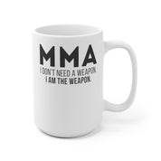 MMA I am the weapon Ceramic Mug (EU) - Printify