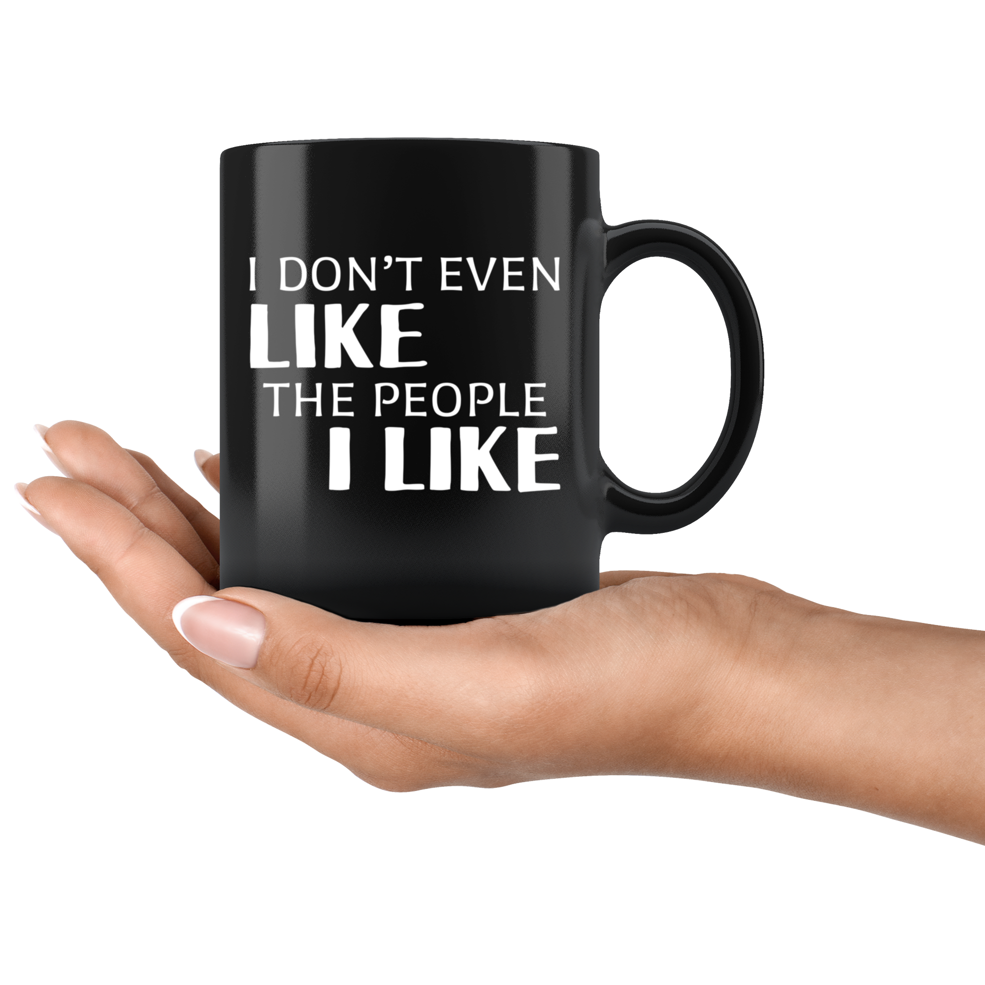 Introverts - I Don't Even Like The People I Like 11 oz Black Coffee Mug