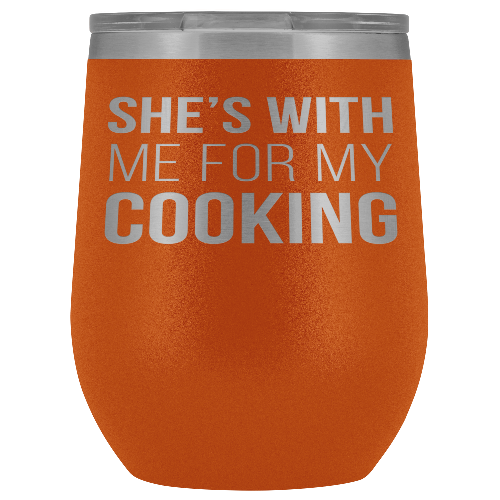 Chef, Chef Gift, Chef Tumbler, Chef Coffee Tumbler - She's with me for my cooking - 12oz Vacuum Tumbler, Travel mug, Coffee Tumbler, Tea Tumbler