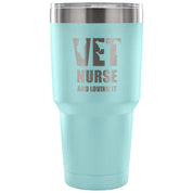 Vet nurse and loving it Tumbler 30oz