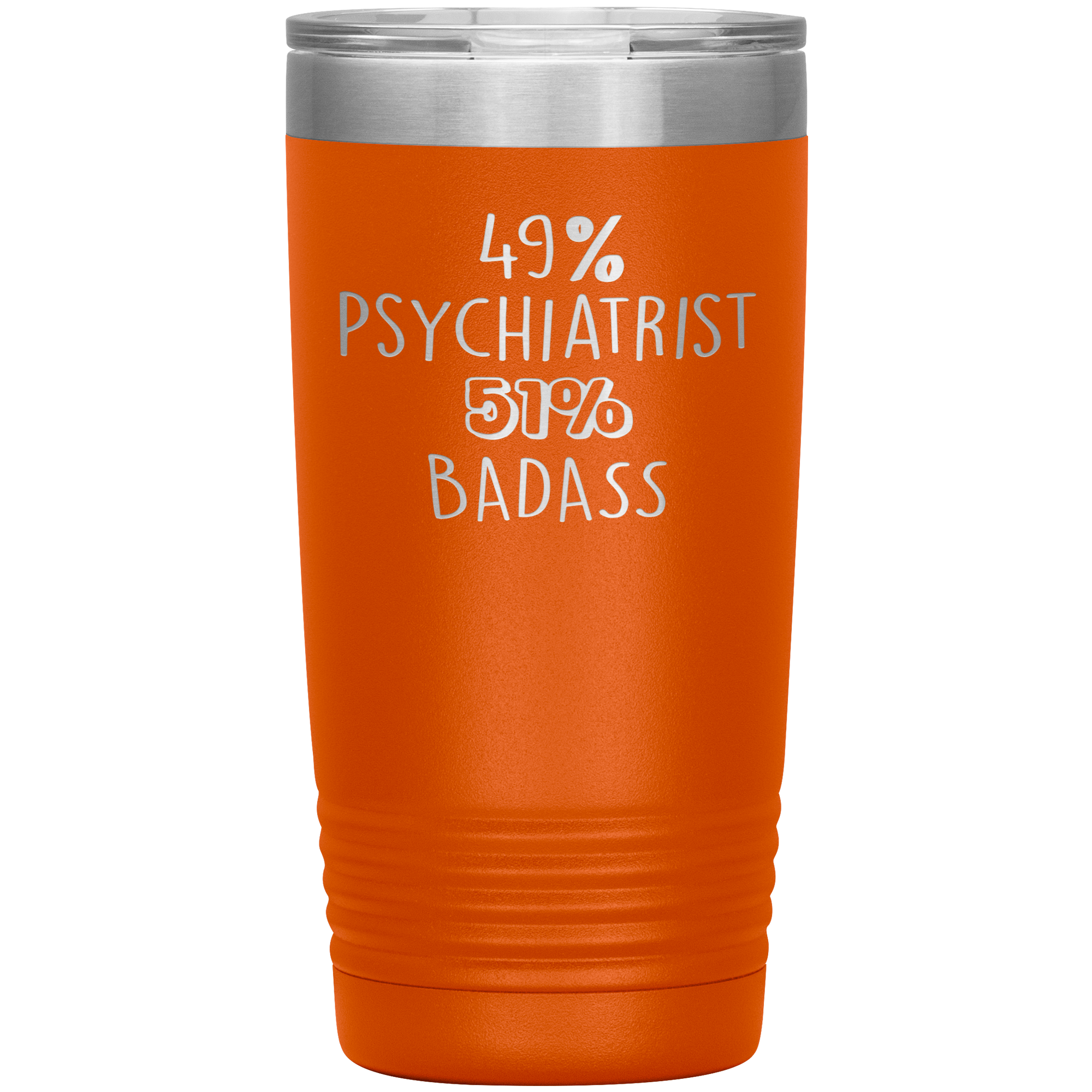 Psychiatrist Gift, 49% Psychiatrist, 20oz Badass, Tumbler, Travel mug, Coffee Tumbler, Present for Psychiatrist Colleague