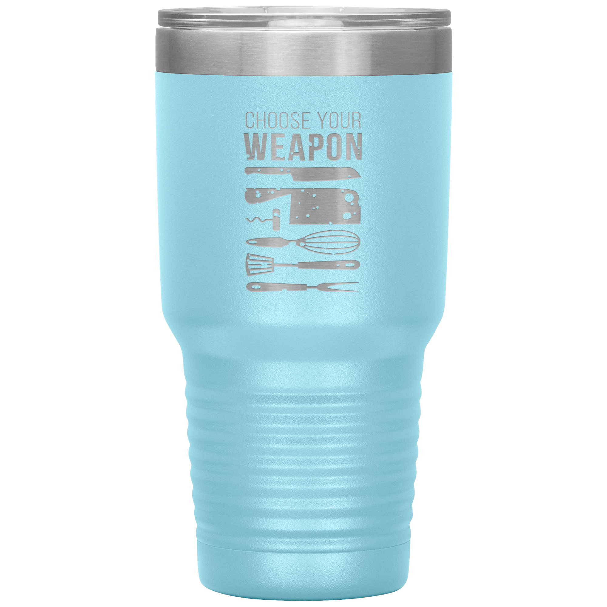 Choose your weapon 30oz Tumbler
