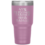 Personal Trainer Gift, 49% Personal Trainer, Badass, 30oz Tumbler, Travel mug, Coffee Tumbler, Present for Personal Trainer Colleague