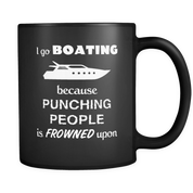 I go boating because punching people is frowned upon