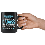Mug Occupational therapist mug - Badass Occupational therapist mug - Occupational therapist coffee mug /cup (11oz) Black