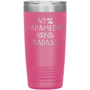 Paramedic Gift, 49% Paramedic, Badass, 20oz Tumbler, Travel mug, Coffee Tumbler, Present for Paramedic Colleague