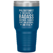 Phlebotomist badass 30oz Vacuum Tumbler