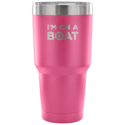 I'm on a boat Tumbler 30oz