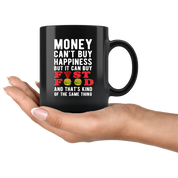 Money can't buy happiness but it can buy Fast Food