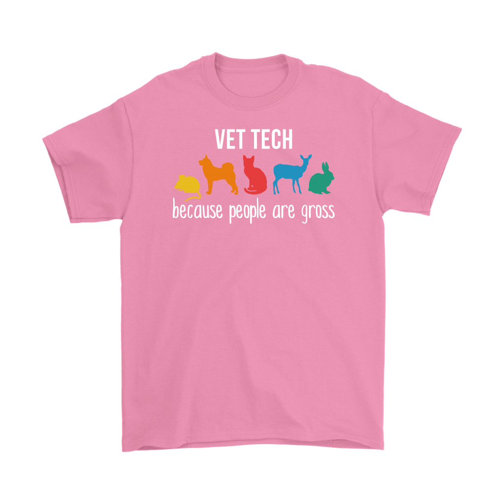 Veterinary Vet tech: because people are gross Gift, Unisex T-Shirt