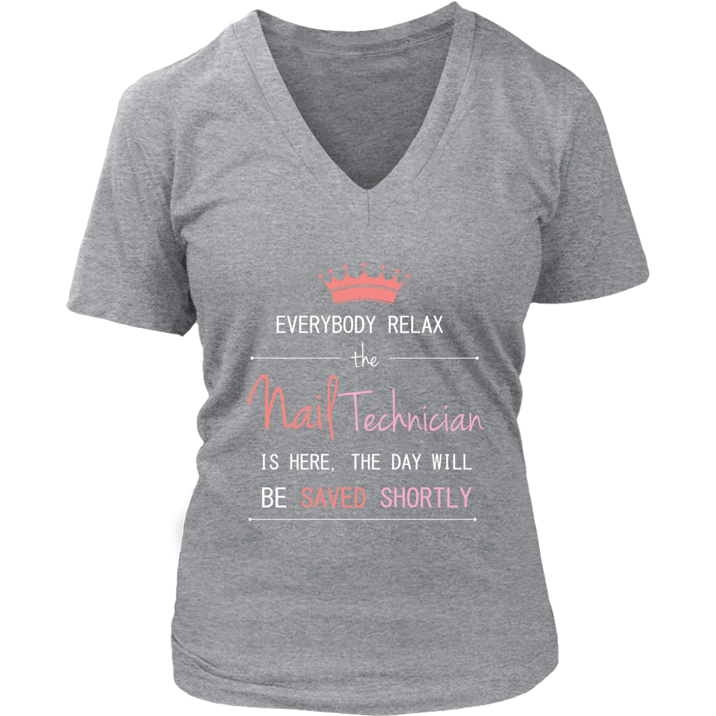 Everyone relax the nail technician is here, the day will be save shortly, Woman's tee, Unisex T-shirt, V-neck, Summer Apparel