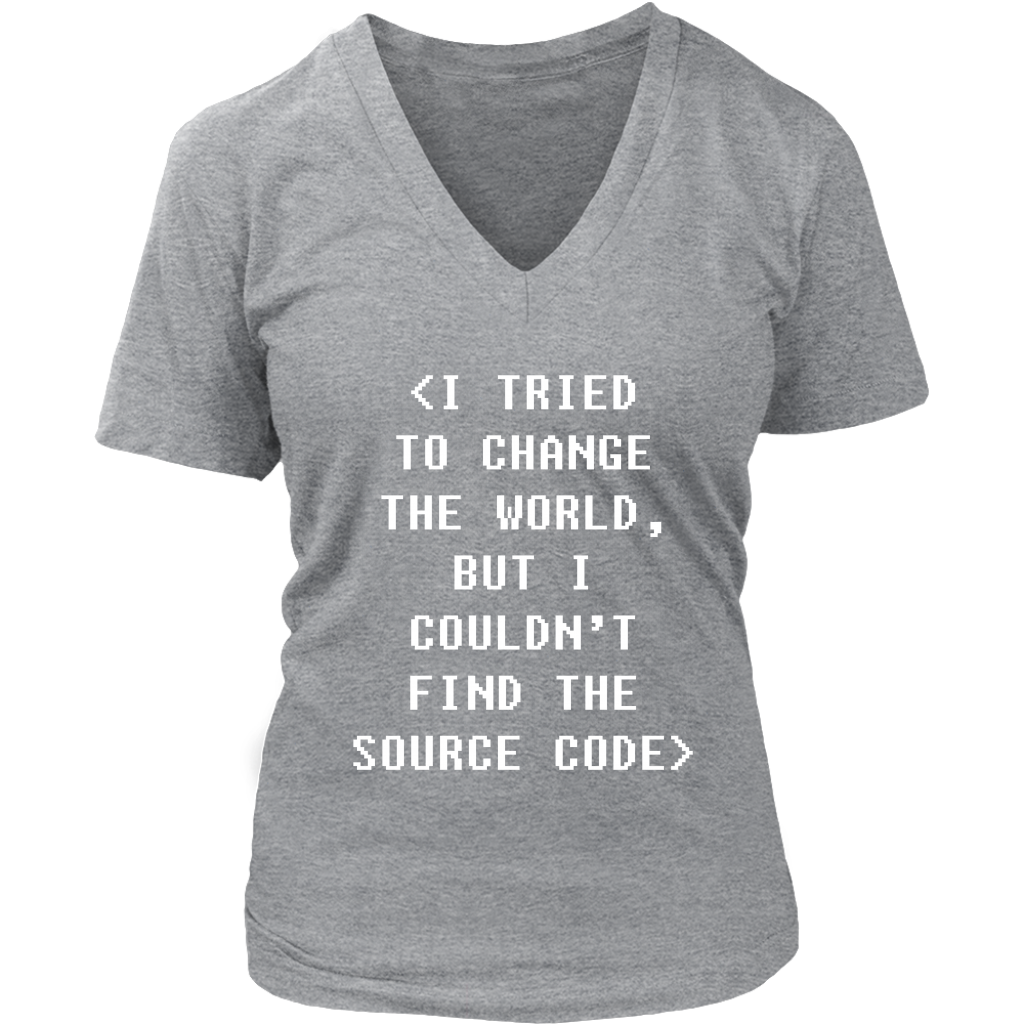 Programmer I tried to change the world, but I couldn't find the source code Gift, Woman's tee, Unisex T-shirt, V-neck, Summer Apparel