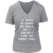 Programmer I tried to change the world, but I couldn't find the source code Gift, Woman's tee, Unisex T-shirt, V-neck, Summer Apparel