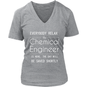 Everyone relax the Chemical Engineer is here, the day will be save shortly, Woman's tee, Unisex T-shirt, V-neck, Summer Apparel