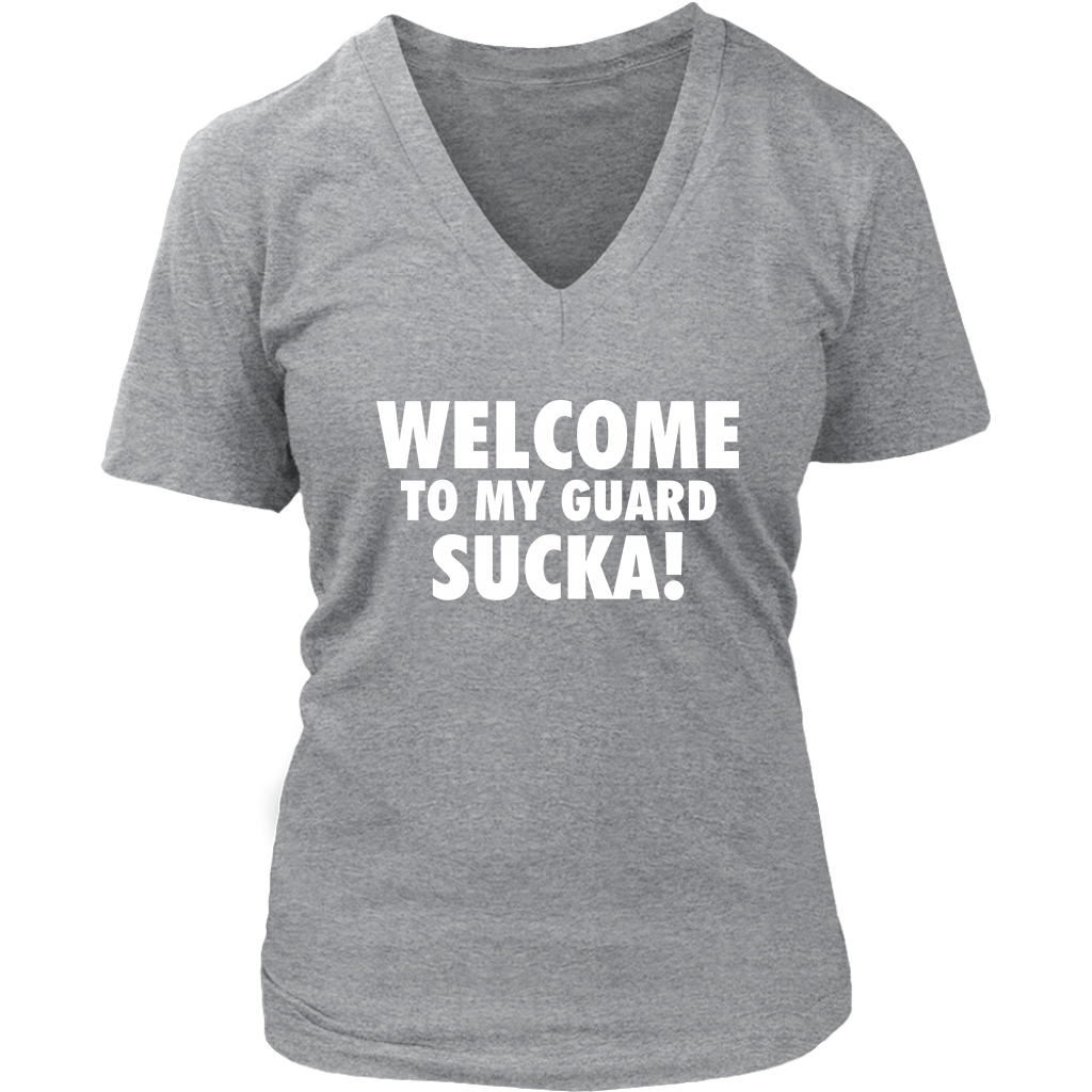 Welcome to my guard sucka!