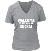 Welcome to my guard sucka!