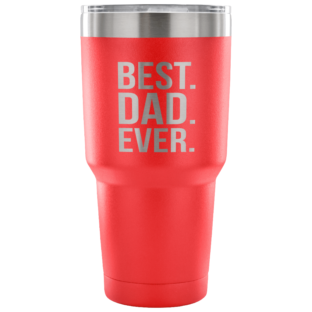 Best.Dad.Ever. Tumbler 30oz