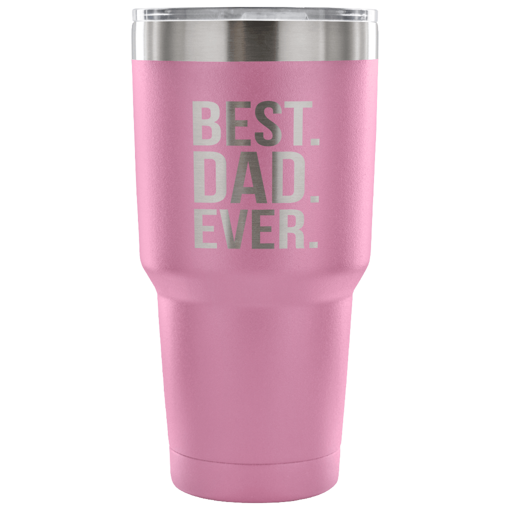 Best.Dad.Ever. Tumbler 30oz