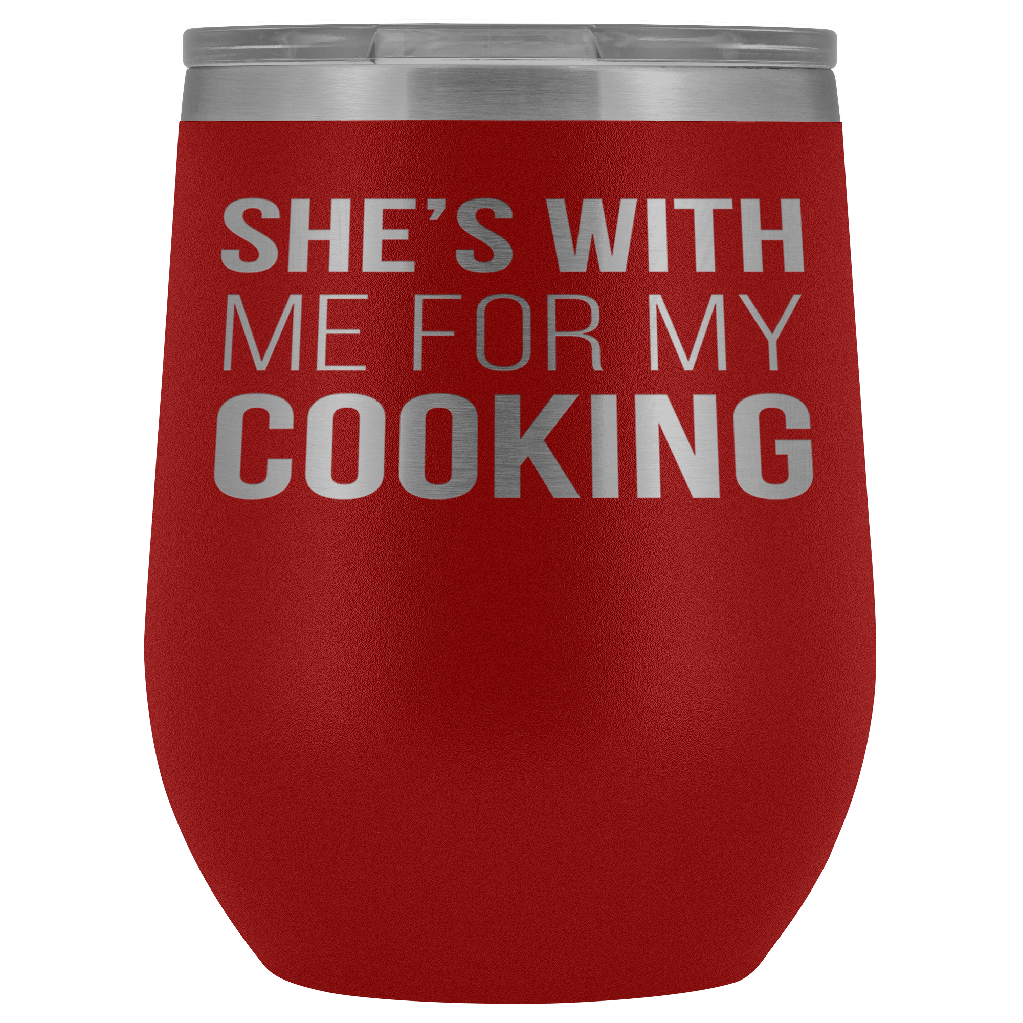 Chef, Chef Gift, Chef Tumbler, Chef Coffee Tumbler - She's with me for my cooking - 12oz Vacuum Tumbler, Travel mug, Coffee Tumbler, Tea Tumbler