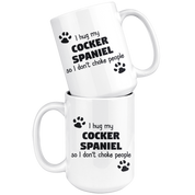 I Hug My Cocker Spaniel Gift, Christmas, Birthday Present, White Mug 15oz