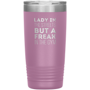 Fitness Gift, Lady in the streets, but a freak in the gym, Tumbler, Travel mug, Coffee Tumbler, Tea Tumbler