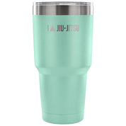I love jiu jitsu Tumbler 30oz