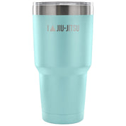I love jiu jitsu Tumbler 30oz
