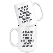 A Black Belt is a white that never Gave Up