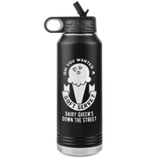 Oh, you wanted a soft serve? Water Bottle 32oz