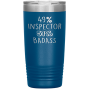Inspector Gift, 49% Inspector, Badass, 20oz Vacuum Tumbler, Travel mug, Coffee Tumbler, Present for Inspector Colleague