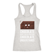 Chocolate doesn't ask questions
