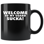 Mug Brazilian Jiu Jitsu BJJ - Welcome to my guard sucka! mug - BJJ Coffee Cup BJJ Coffee Mug (11oz) Black
