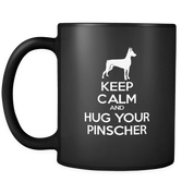 Keep Calm and Hug Your Pinscher