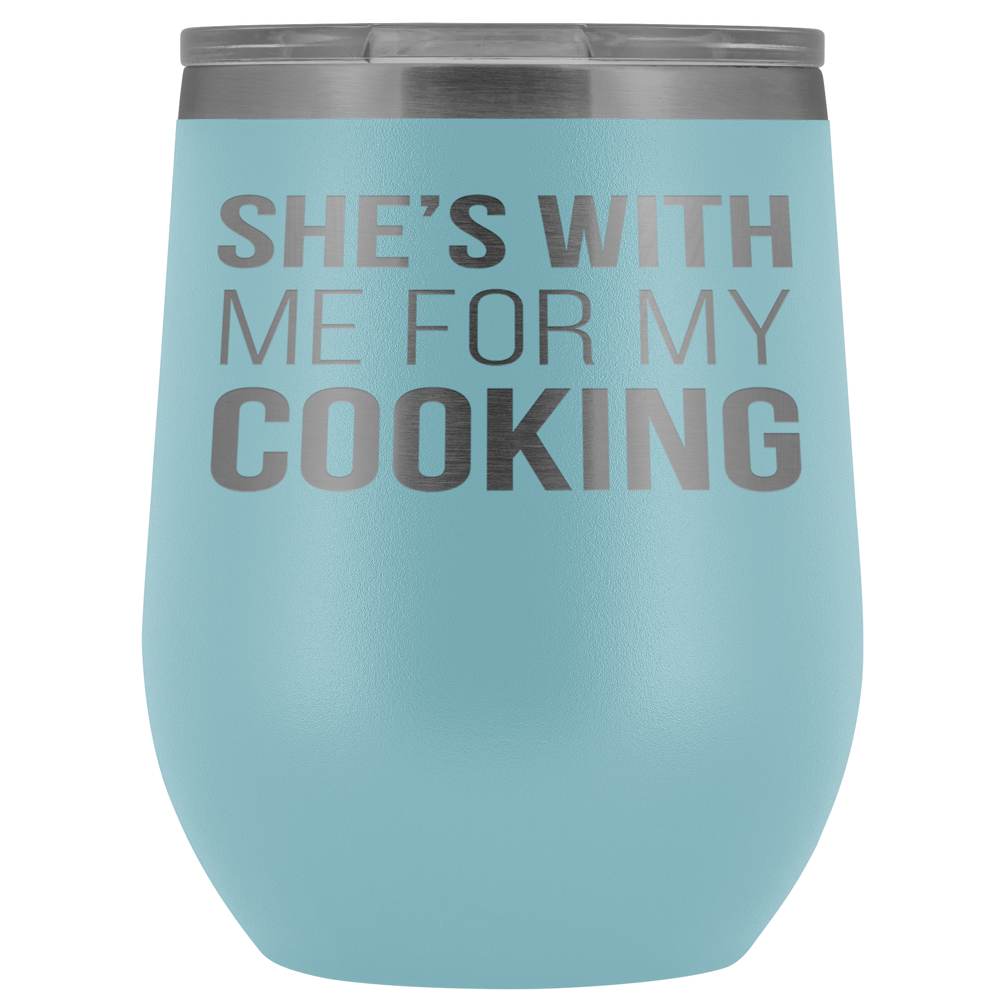 Chef, Chef Gift, Chef Tumbler, Chef Coffee Tumbler - She's with me for my cooking - 12oz Vacuum Tumbler, Travel mug, Coffee Tumbler, Tea Tumbler