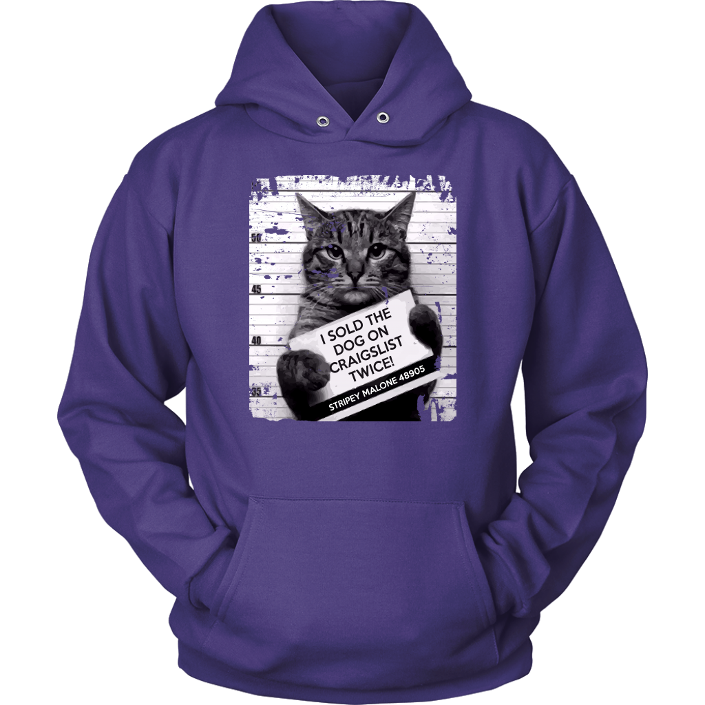 Cat I sold the dog on craigslist twice! Stripey Malone 48905 Gift, Unisex Hoodie