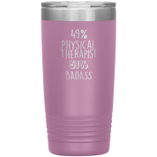 49% Physical Therapist, Badass 20oz Tumbler