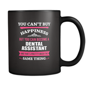 But you can become a Dental Assistant and that's pretty much the same thing